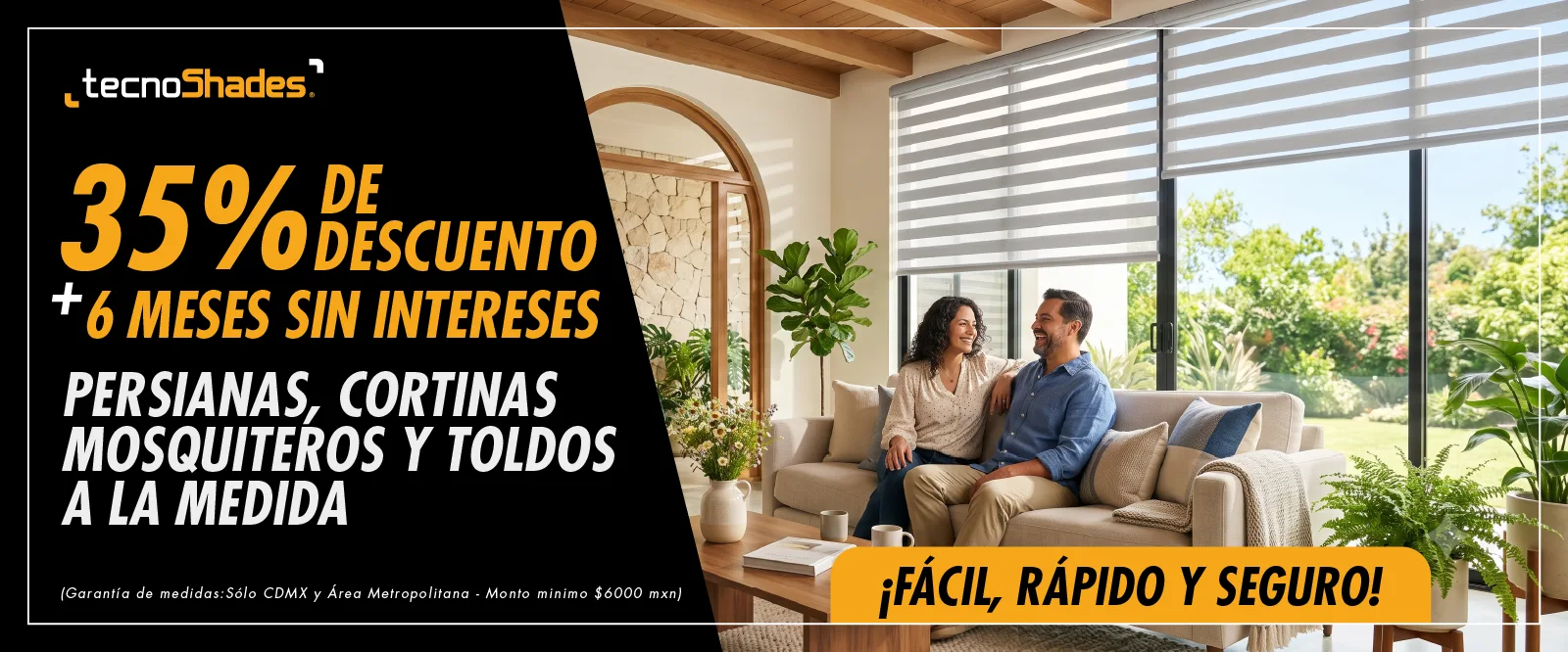 35% de descuento más 6 meses sin intereses en toda la tienda del 25 de julio al 2 de agosto - Persianas a la medida Tecnoshades